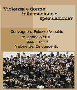 Convegno ''Violenza e donne: informazione o speculazione?'' a Palazzo Vecchio