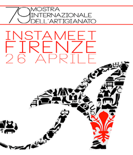 Mostra Internazionale dell'Artigianato: partecipa all'Instameet con Instagramers Firenze