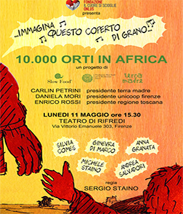 ''10.000 orti in Africa'' a cura della Fondazione Il Cuore si scioglie Onlus al Teatro di Rifredi