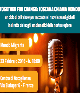 Controradio Talk Show: ''Together for change: Toscana chiama mondo'' a cura di Cospe