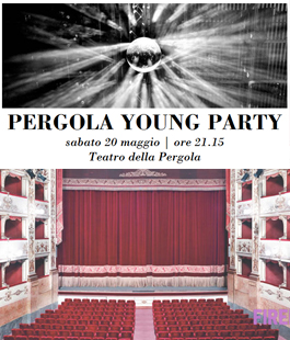 ''Pergola Young Party'', il Teatro della Pergola dedica una festa ai giovani