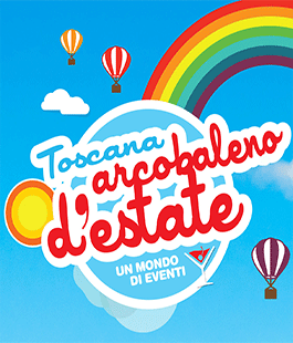 Toscana Arcobaleno d'Estate: il programma del lungo weekend di festa