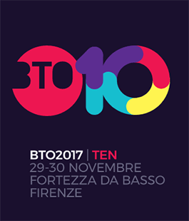 ''BTO - Buy Tourism Online'', 10a edizione alla Fortezza da Basso di Firenze