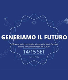''Generiamo il Futuro'', Siena ospita l'evento annuale del POR FESR 2014-2020