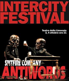 Intercity Festival: ''Antiwords'' della Spitfire Company in scena al Teatro della Limonaia