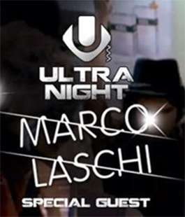 ''Ultra Night'' con special guest Marco Laschi allo Space Club di Firenze