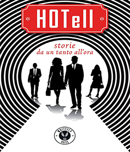 ''HOTell - Storie da un tanto all'ora'' (Whitefly Press) al Caffè Letterario Le Murate di Firenze