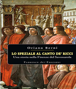 Lo speziale al Canto de' Ricci. Una storia nella Firenze del Savonarola