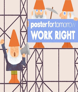WORK RIGHT! - Poster for Tomorrow: il diritto al lavoro attraverso un manifesto