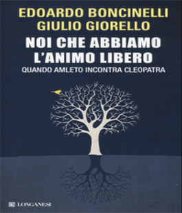 Leggere per non dimenticare: ''Noi che abbiamo l'animo libero'' di Boncinelli e Giorello