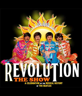 ''Revolution The Show - The Best Beatles Experience'' al Teatro ObiHall di Firenze