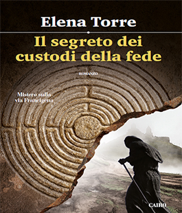 ''Il segreto dei custodi della fede'', il nuovo libro di Elena Torre alla Feltrinelli RED
