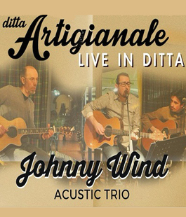 Johnny Wind Acoustic Trio in concerto al Ditta Artigianale