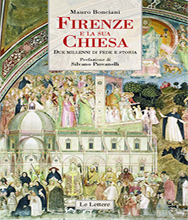 ''Firenze e la sua Chiesa. Due millenni di fede e storia'' di Mauro Bonciani alla libreria Ibs