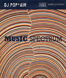 Music Spectrum: dj-set di Pop*Air alle Murate