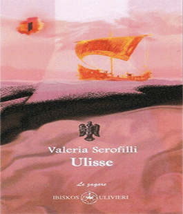 Valeria Serofilli presenta a Firenze le sue due ultime pubblicazioni: ''Ulisse'' e ''Vestali''