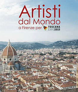 Artisti dal mondo a Firenze per Expo 2015 - Quando l'arte unisce i popoli