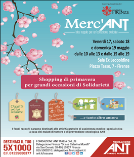 Fondazione ANT Toscana: "Merc'ANT di Primavera" nella Sala delle Ex Leopoldine a Firenze