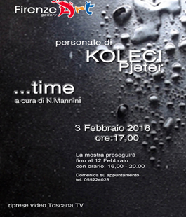 Alla Firenzeart Gallery per ''…Time'', la mostra di Pjeter Koleci