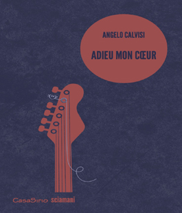 IBS: Angelo Calvisi presenta ''Adieu mon coeur''