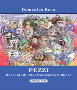 Presentazione del libro ''Pezzi. Racconti di vita, tradizioni, folklore'' di Domenico Rosa