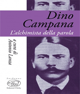 ''Dino Campana. L'alchimista della parola'' a cura di Antonio Lanza alla Libreria IBS