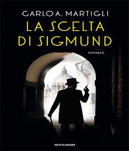 ''La scelta di Sigmund'' di Carlo Martigli alla Libreria IBS