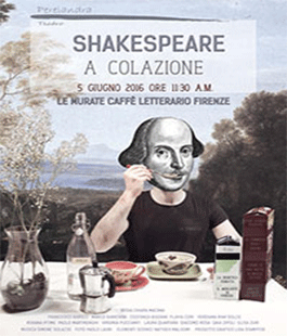 Murate Days: ''Shakespeare a colazione'' in scena al Caffè Letterario