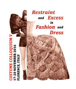 Costume Colloquium V: ''Restraint and Excess in Fashion and Dress''