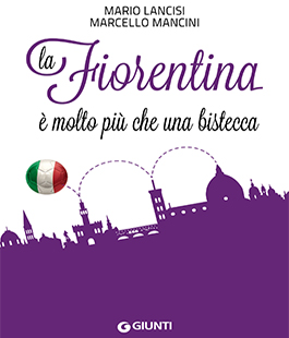 ''La Fiorentina è molto più che una bistecca'', il libro di Lancisi e Mancini al Flower