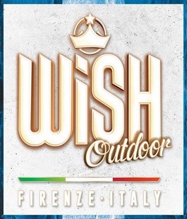 ''WiSh Outdoor Festival'': per la prima volta in Italia alla Visarno Arena
