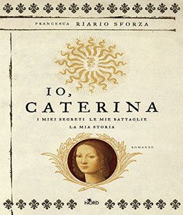 ''Io Caterina'' di Francesca Riario Sforza alla Libreria IBS+Libraccio