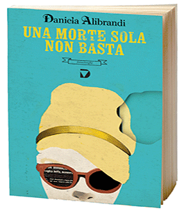 ''Una morte sola non basta'' di Daniela Alibrandi alla libreria Clichy