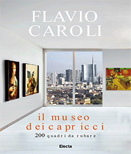 Leggere per non dimenticare: ''Il museo dei capricci'' di Flavio Caroli alle Oblate