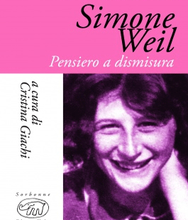 Il pensiero a dismisura di Simone Weil nel nuovo libro di Cristina Giachi