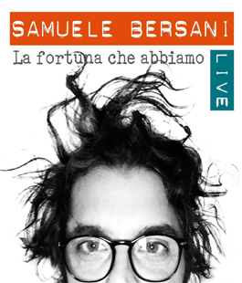 ''La fortuna che abbiamo'', Samuele Bersani in concerto al Teatro Puccini di Firenze