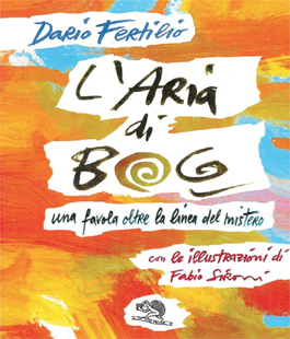 L'Aria di Bog, il libro per bambini di Dario Fertilio con le illustrazioni di Fabio Sironi alla Libreria Salvemini
