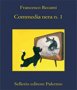 ''Commedia nera n°1'' di Francesco Recami alla Libreria IBS+Libraccio