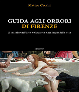 ''Guida agli orrori di Firenze'' di Matteo Cecchi alla Libreria IBS+Libraccio