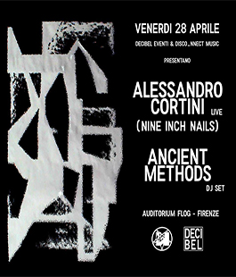 Alessandro Cortini + Ancient Methods Dj Set in concerto all'Auditorium Flog di Firenze