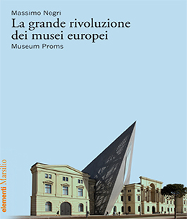''La grande rivoluzione dei musei europei'' di Massimo Negri al Museo Marino Marini