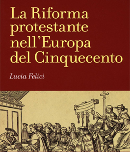 ''La riforma protestante nell'Europa del Cinquecento'': Lucia Felici presenta il suo libro alle Oblate