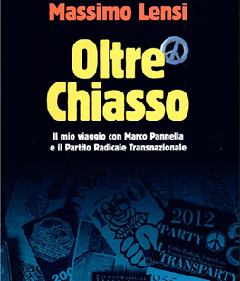 ''Oltre Chiasso'', il nuovo libro di Massimo Lensi sul Partito Radicale alle Librerie Universitarie