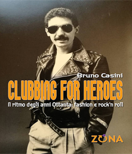  ''Clubbing for Heroes. Il ritmo degli anni ottanta'', il libro di Bruno Casini alla Libreria IBS di Firenze