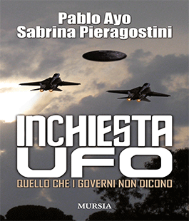 ''Inchiesta UFO. Quello che i governi non dicono'' di Sabrina Pieragostini e Pablo Ayo alle Oblate