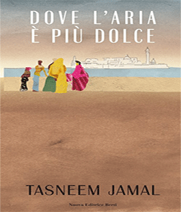 ''Dove l'aria è più dolce'' di Tasneem Jamal alla Biblioteca delle Oblate di Firenze