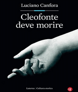Leggere per non dimenticare: ''Cleofonte deve morire'' di Luciano Canfora alle Oblate