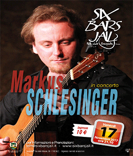 Markus Schlesinger in concerto al Six Bars Jail di Firenze