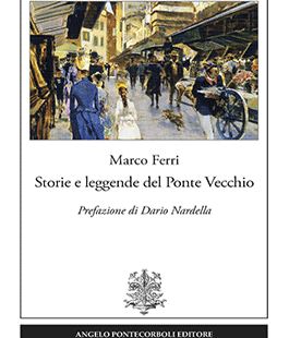 ''Storie e leggende del Ponte Vecchio'', presentazione del libro di Marco Ferri con Dario Nardella