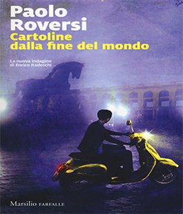 ''Cartoline dalla fine del mondo'', il nuovo libro di Paolo Roversi alla libreria IBS+Libraccio